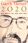 2020: New Rules for the New Age by Garth Turner